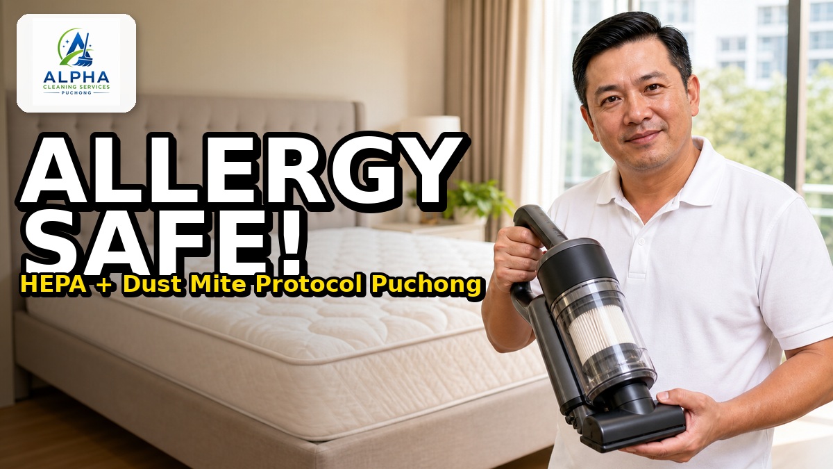 Allergy-sensitive cleaning with HEPA vacuum in Puchong home — Alpha featured image