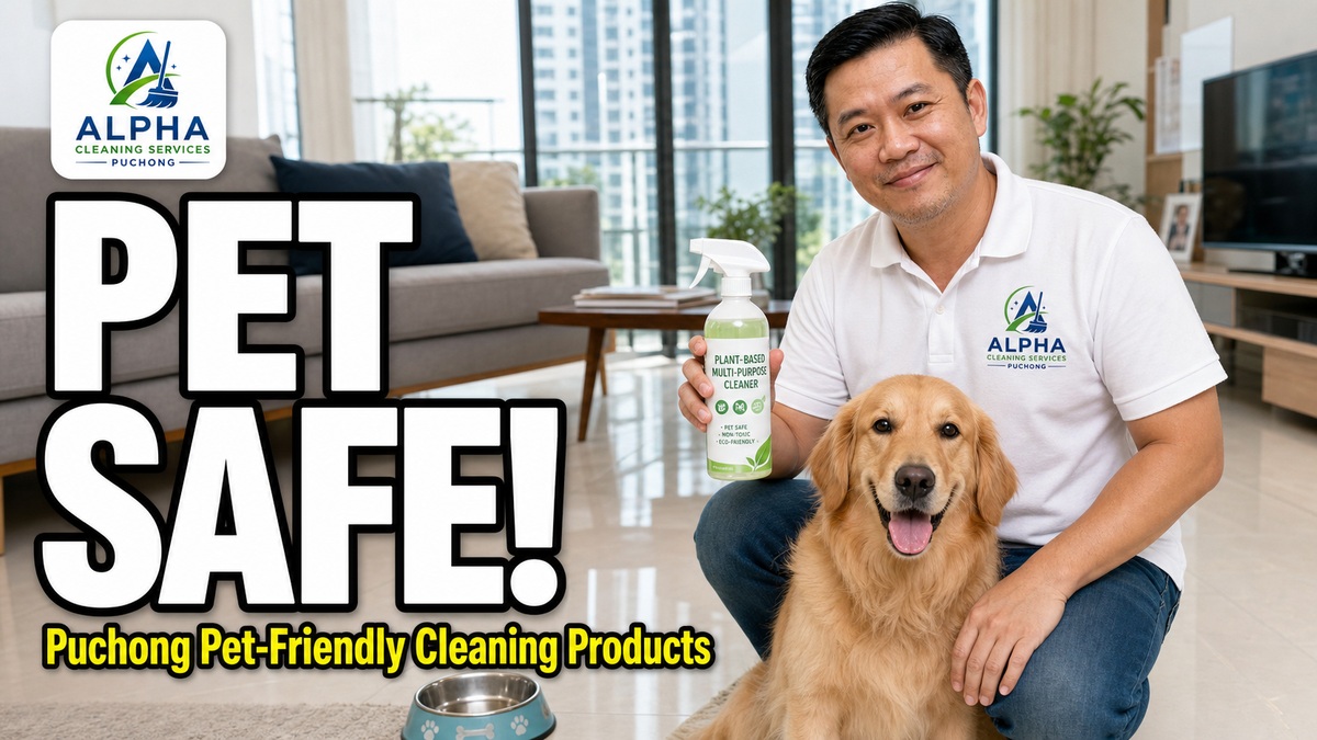 Pet-safe cleaning products for Puchong homes — Alpha guide featured image