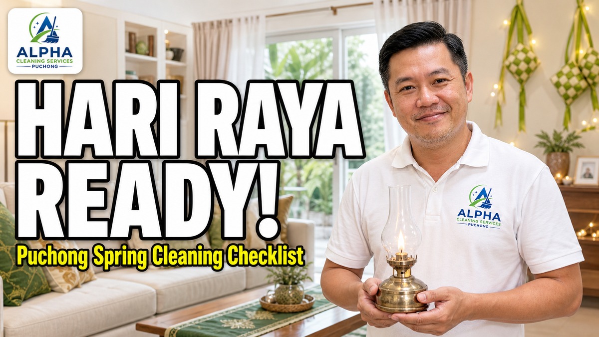 Hari Raya cleaning checklist for Puchong homes