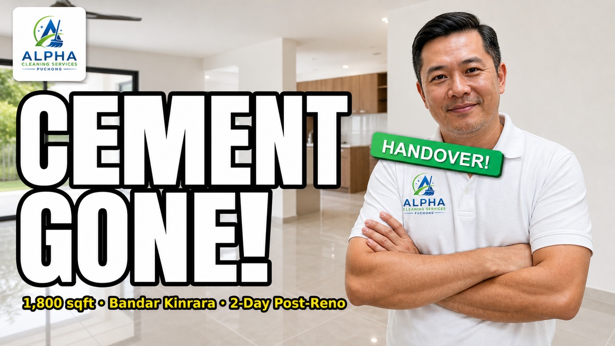 Alpha team mid-post-renovation deep-clean at a 2-storey Bandar Kinrara terrace — cement haze removed, fresh tiles